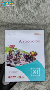 [ REVISI ] Antropologi SMA/MA Kelas XI XII / Antropologi Kelas 11 12 SMA/MA - Kurikulum Merdeka / Platinum - Tiga Serangkai