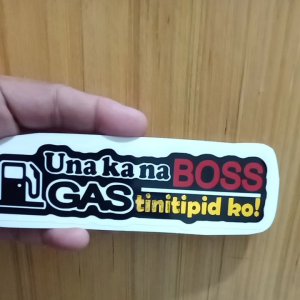 Sticker for motorcyle Una Ka Na Boss Gas Tinitipid ko sticker non fading