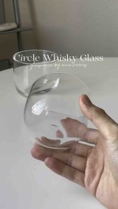 🥃 Circle Whisky Glass 🥃 หรือ Whisky สไตล์ ญี่ปุ่นปากกลมใส ตัวฐานโค้งมน