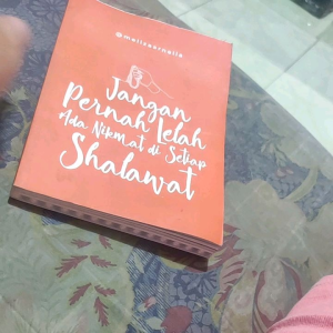 Jangan pernah lelah ada nikmat di setiap shalawat