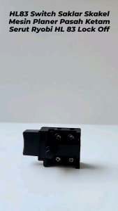 HL83 Switch Saklar Skakel Mesin Planer Pasah Ketam Serur Ryobi HL 83 Lock Off