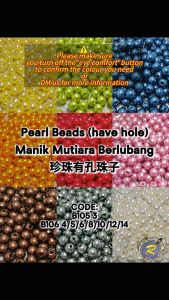 (Clear Stock)Pearl Beads (have hole) Manik Mutiara Berlubang 珍珠有孔珠子/CODE: B105B106