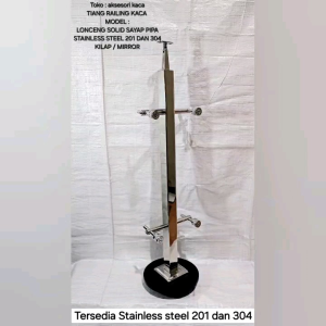 TIANG RAILING KACA PREMIUM MODEL SAYAP BRAKET PIPA ADJUSTING LONCENG SOLID KILAP MIRROR HOLLOW 4X4 PLUS COVER STAINLESS STEEL 201 DAN 304
