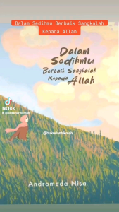 Dalam Sedihmu Berbaik Sangkalah Kepada Allah-Andromeda Nisa