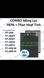 Combo màng lọc Hepa+ Than hoạt tính Shap FP-J60E-W và FP-J80EV-H ( FZ-J80HFE)