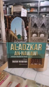 Terjemah Al - Adzkar An - Nawawi. intisari Ibadah dan Amal