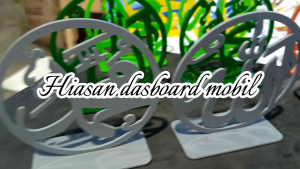 Hiasan Dashboard Mobil Allah Muhammad Warna Gold Mirror/Silver Mirror/Hitam/Putih tinggi 5cm- 10cm