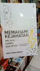 BUKU MEMAHAMI KEJAHATAN MELALUI SIMBOL DAN MITOS