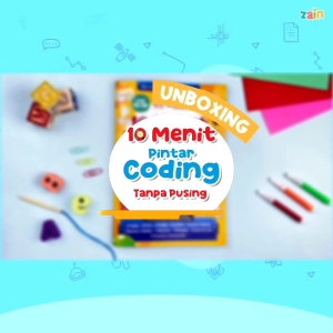 10 Menit Pintar Coding Tanpa Pusing: belajar coding lebih menyenangkan sambil bermain dan didampingi oleh orang tua~ Winonabooks Buku Anak × Zain