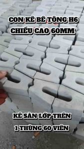 Con Kê Bê Tông Kê Sàn H6 Cường Độ Cao (60mm) – 1 Thùng 60 Viên | Kê Thép Sàn Lớp Trên Đệm Kê Thép Xây Dựng