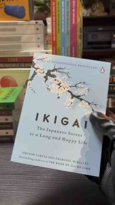 IKIGAI : THE JAPANESE SECRET TO A LONG AND HAPPY LIFE by HECTOR GARCIA AND FRANCESC MIRALES