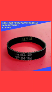 TIMING BELT - V-BELT KUALITAS HM-3M-162 / VANBELT MESIN POTONG BISBAN / TALI WEBBING GARMENT 54 GIGI M.J.M-69175