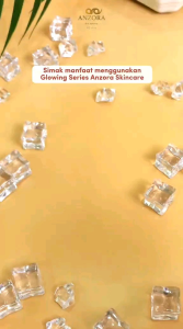 Anzora Glowing Skincare Original: Perawatan Kulit Wajah Terbaik