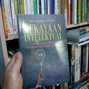 Nuansa Cendekia Buku Kekayaan Intelektual : Teori Pengaturan Dan Praktiknya Di Indonesia - Dr. Sudaryat S.H. MH. Original