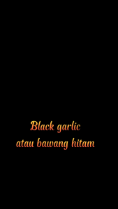 Bawang Lanang Hitam Siap Konsumsi / Black garlic kemasan 250grm 500grm dan 1kg