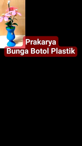 Kerajinan Botol Plastik 15L Bunga Lengkap Vas Prakarya Bahan Bekas