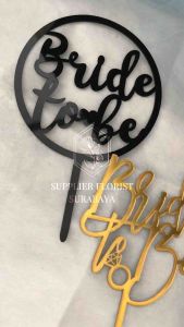 Bride To Be Topper Sisipan Hiasan Tancapan Kue Akrilik Bridal Shower Gift