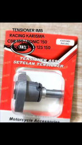 TENSIONER  RACING ( BAHAN BAJA ) KARISMA  / VARIO / VERZA / CBR / CB 150 R / MEGA PRO MONO / SONIC 150 / CS 1 / VARIO 150