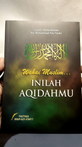 Wahai Muslim Inilah Aqidahmu Pustaka Imam Syafii