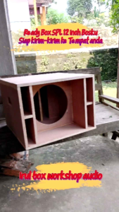 Box Speaker SPL 12 inch Menggunakan bahan triplek terbaik dan sangat bagus