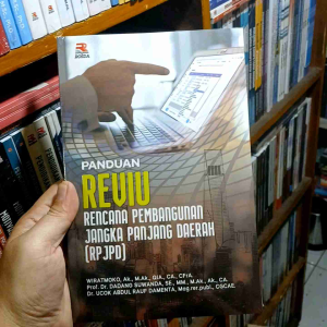 Rosda Buku Panduan Reviu Rencana Pembangunan Jangka Panjang Daerah (RPJPD) - Wiratmoko AK. M.Ak. CA. CIA. CFrA.dkk. Original