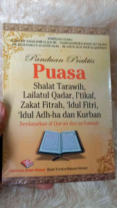 Buku Panduan Praktis Puasa Shalat Tarawih Lailatul Qadar Itikaf Zakat Fitrah Idul Fitri Idul Adh-dha dan Kurban Berdasarkan al Qur-an dan as-Sunnah - PUSTAKA IBNU UMAR