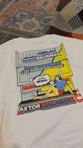 Kaos Aktor Jalanan Papa Kerja Mama Belanja