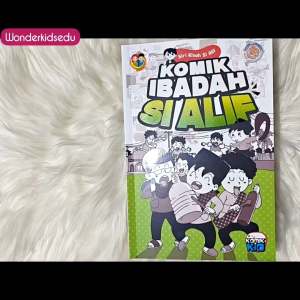 Komik Kisah Si Alif - Komik Akhlak Mulia dan Ibadah Harian - Buku Cerita Kanak Kanak Muslim - Adab dan Sunnah Rasulullah