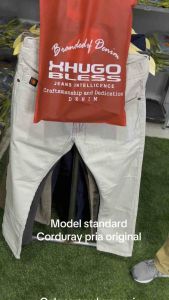 CORDURAY-CELANA PANJANG CORDURAY PRIA XHUGO BLESS ORIGINAL//CELANA PRIA PREMIUM CORDURAY