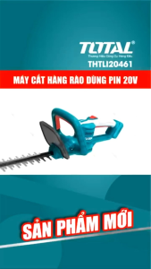 Máy cắt ﻿hàng rào ﻿dùng pin 20V TOTAL THTLI20018 và THTLI20461 HÀNG CHÍNH HÃNG