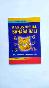 Kamus Visual Bahasa Bali: Aksesori Belajar Bahasa Bali & Kamus Bahasa Bali Indonesia, Inggris, Jepang