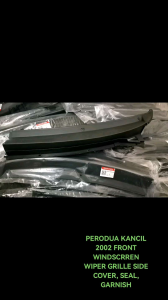 PERODUA KANCIL 2002 FRONT WINDSCRREN WIPER GRILLE SIDE COVER SEAL GARNISH/ DEPAN CERMIN WIPER PENUTUP