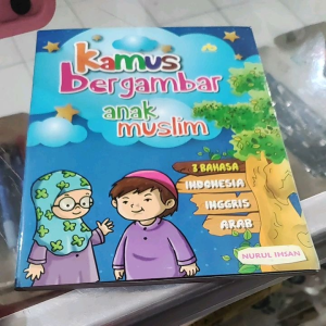 Kamus bergambar anak muslim. 3 Bahasa. Indonesia Inggris Arab