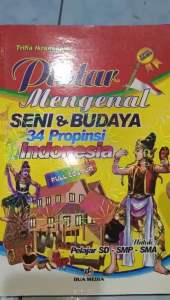 buku pintar mengenal seni budaya 34 provinsi di indonesia (15×25 cm)