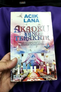 Akadku Yang Terakhir - Acik Lana (PRELOVED)