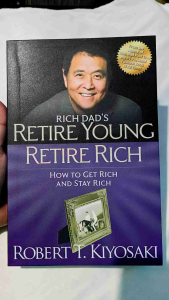 Retire Young Retire Rich: How to Get Rich Quickly and Stay Rich Forever by Robert T. Kiyosaki (PB)
