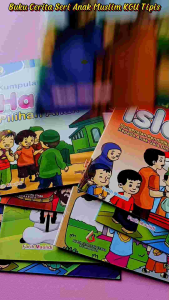 Buku Cerita Muslim untuk Anak: Pilihan Terbaik untuk Pembelajaran