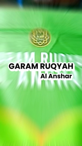 GARAM RUQYAH AL ANSHAR 100% ASLI RUQYAH