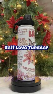 Self Love Tumbler: Embrace Positive Thinking & Stainless Steel Self-Affirmation