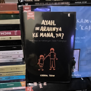 Paket Novel Anak Kecil: Ayah & Anak Kecil & Nak Kamu Gapapa Kan?