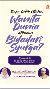 Bidadari Syurga Dunia Atau Siapa Lebih Utama Wanita