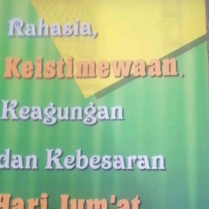 Rahasia Keistimewaan keagungan dan kebesaran Hari Jumat Buku Langka Karya Ulama Indonesia Abah Yai yasiin Asymuni pp petuk semen kediri ORI