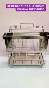 🅾️ KỆ DAO THỚT ĐŨA MUỖNG CÓ KHAY HỨNG NƯỚC INOX 304