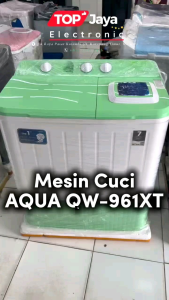 MESIN CUCI AQUA 9KG 2 TABUNG QW-961XT BARU BERGARANSI RESMI