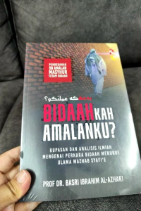 Bidaahkah Amalanku? - Prof. Dr. Basri Ibrahim Al-Azhari (NEW)