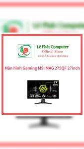 Màn hình MSI GAMING MAG 275QF (27inch/IPS/ 2K WQHD/ 180Hz/ 0.5ms) - Chính Hãng - Mới 100% -Đã có VAT