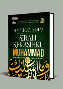 Ensiklopedia Sirah Kekasihku Nabi Muhammad SAW