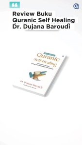QURANIC SELF-HEALING Psikoterapi Qurani untuk Menyembuhkan Diri Sendiri - Dr. Dujana Baroudi - Qaf