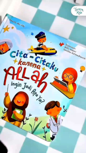 Cita-citaku Karena Allah: tumbuhkan cita-cita anak dengan iman sehingga menganggap cita-cita tak hanya pekerjaan namun juga ladang ibadah~ Buku Anak Winonabooks × Tasmim