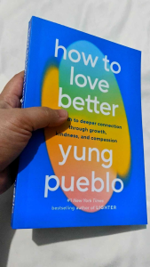 How to Love Better: The Path to Deeper Connection Through Growth Kindness and Compassion - PB